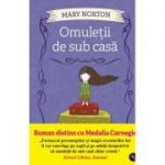 Omuletii de sub casa - Mary Norton