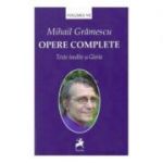 Opere complete, volumul 7 - Mihail Gramescu