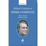 Opere complete volumul I. Moara de apa. Saritorii in gol - Mihail Gramescu