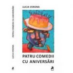 Patru comedii cu aniversari - Lucia Verona