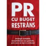 PR cu buget restrans. Strategii rentabile, necostisitoare sau gratuite, prin care sa iesi in evidenta - Leonard Saffir