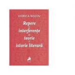 Repere si interferente de teorie si istorie literara - Viorica Niscov