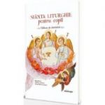 Sfanta Liturghie pentru copii - Andreea Lemnaru, Ana-Maria Lemnaru