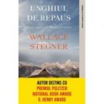 Unghiul de repaus - Wallace Stegner