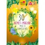 30 nemet-magyar mese a termeszetrol. 30 de povesti despre natura (maghiar-german)