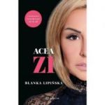 Acea zi - Blanka Lipinska