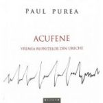 ACUFENE. Vremea bufnitelor din ureche - Paul Purea