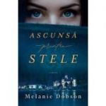 Ascunsa printre stele - Melanie Dobson