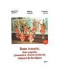 Dans tematic, dans popular, gimnastica ritmica moderna, tehnici de invatare - Emilia Crisan, Mariana Caroli, Claudia Julea