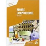 Amore e cappuccino (libro + audio online)/Dragoste si cappuccino (carte + audio online) - Valeria Blasi