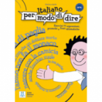 Italiano per modo di dire (libro)/Italiana sa zic asa (carte). Caiet de lucru cu expresii, proverbe si fraze idiomatice - Gianluca Aprile