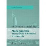 Managementul operatiunilor in hotelarie si restauratie - Gabriela Stanciulescu, Cristina Micu