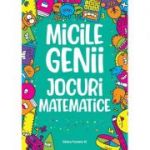 Micile genii. Jocuri matematice - Gareth Moore