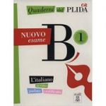 Quaderni del PLIDA. Nuovo esame B1 (libro + audio online)/Caiete ale PLIDA. Nou examen B1 (carte + audio online) - Società Dante Alighieri