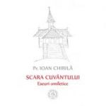 Scara cuvantului. Eseuri omiletice - Ioan Chirila