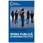 Sfera publica si imaginea politica - Claudiu Coman