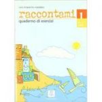 Raccontami 1. Quaderno di esercizi (libro)/Spune-mi 1. Caiet de exercitii (carte) - Ciro Massimo Naddeo