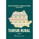 Turism rural. Tratat - Danut Ungureanu, Gheorghe Savoiu, Ioan Plaias, Mihai-Ovidiu Tanase, Puiu Nistoreanu, Viorel Craciuneanu