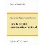 Curs de dreptul comertului international - Claudiu-Paul Buglea, Daniel Petrache