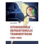 Istoriografia separatismului transnistrean (1989–2005) - Lidia Prisac