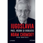 Iugoslavia. Pace, razboi si disolutie - Noam Chomsky