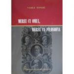 Mereu cu omul, mereu cu filosofia - Vasile Tonoiu