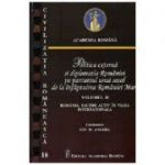 Politica externa si diplomatia Romaniei pe parcursul unui secol de la infaptuirea Romaniei Mari, volumul II - Ion M. Anghel