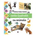 Prima mea mare carte ilustrata cu animale - Larousse