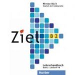 Ziel B2, Band 2, Lektion 9 - 16 Lehrerhandbuch - Gabriele Schweller