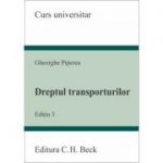 Dreptul transporturilor. Editia 3 - Gheorghe Piperea