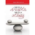 Nici la dreapta, nici la stanga - Aron Moldovan