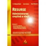 Resurse. Administrarea crestina a vietii - G. Edward Reid, Eric Armer, Ben Maxson