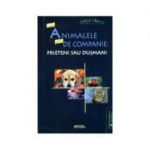 Animalele de companie. Prieteni sau dusmani - MIhail Platonov