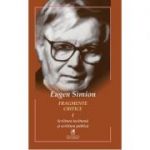 Fragmente critice. Volumul 1. Scriitura taciturna si scriitura publica - Eugen Simion
