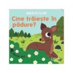 Joaca-te cu noi. Cine traieste in padure? (Quarto) - Sonia Baretti