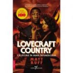 Lovecraft Country. Calatorie in inima intunericului - Matt Ruff