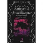 Unicornul de Miazanoapte - Alice Hemming