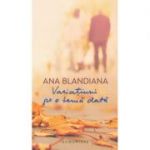 Variatiuni pe o tema data - Ana Blandiana