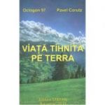 Viata tihnita pe Terra - Pavel Corut