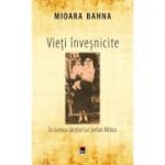 Vieti invesnicite - Mioara Bahna