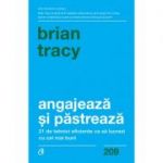 Angajeaza si pastreaza - Brian Tracy