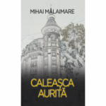 Caleasca aurita - Mihai Malaimare