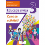 Educatie civica. Caiet de activitati. Clasa a 3-a - Daniela Barbu