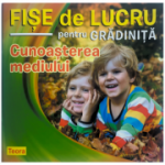 Fise de lucru pentru gradinita. Cunoasterea mediului