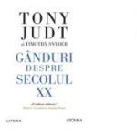 Ganduri despre secolul 20 - Tony Judt