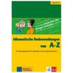 Idiomatische Redewendungen von A - Z. Ein Übungsbuch für Anfänger und Fortgeschrittene - Annelies Herzog