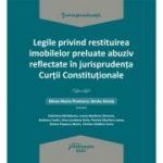 Legile privind restituirea imobilelor preluate abuziv reflectate in jurisprudenta Curtii Constitutionale