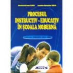 Procesul instructiv-educativ in scoala moderna - Nicoleta Adriana Florea, Cosmina Florentina Surlea