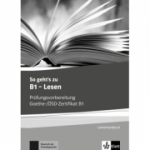 So geht's zu B1 - Lesen. Prüfungsvorbereitung Goethe-/ÖSD-Zertifikat B1. Lehrerhandbuch mit Kopiervorlagen und Lösungen aller Aufgaben der Modelltests - Uta Loumiotis