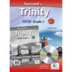 Succeed in Trinity GESE Grade 5 CEFR B1. 1 Global ELT Self-study Edition - Andrew Betsis, Lawrence Mamas
